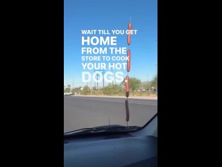 the heat in las vegas is so fierce that the locals fry sausages right on the antennas of their car